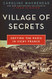 Village of Secrets: Defying the Nazis in Vichy France