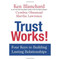 Trust Works!: Four Keys to Building Lasting Relationships