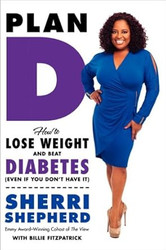 Plan D: How to Lose Weight and Beat Diabetes