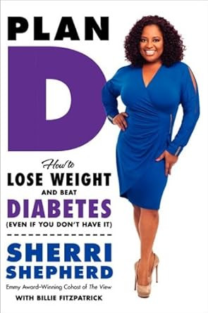 Plan D: How to Lose Weight and Beat Diabetes