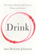 Drink: The Intimate Relationship Between Women and Alcohol