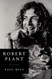 Robert Plant: A Life Robert Plant: A Life