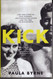 Kick: The True Story of JFK's Sister and the Heir to Chatsworth Kick: The True Story of JFK's Sister and the Heir to Chatsworth