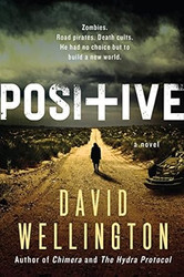 Positive: A Suspenseful Dystopian Story of Survival in a