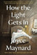How the Light Gets In: A Novel How the Light Gets In: A Novel