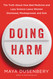 Doing Harm: The Truth About How Bad Medicine and Lazy Science