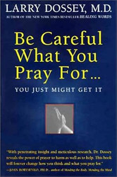 Be Careful What You Pray For...You Just Might Get It