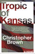 Tropic of Kansas: A Novel