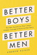 Better Boys Better Men