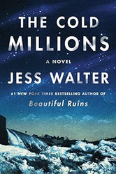 The Cold Millions: A Novel