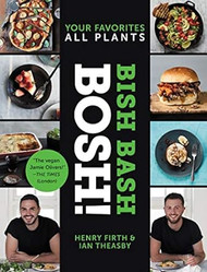 Bish Bash Bosh! Your Favorites * All Plants