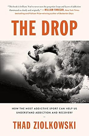 The Drop: How the Most Addictive Sport Can Help Us