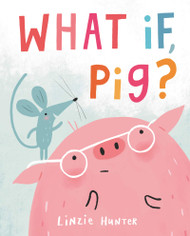 What If Pig?