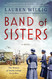 Band of Sisters: A Novel
