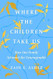 Where the Children Take Us