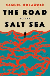 The Road to the Salt Sea: A Novel