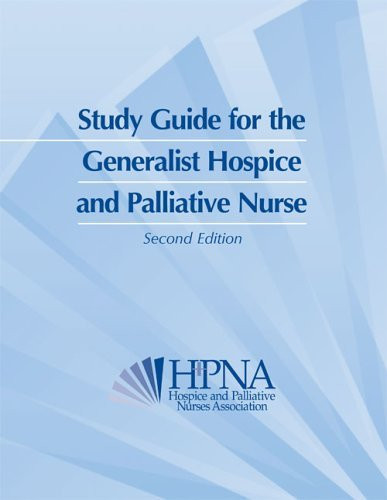 Study Guide For The Generalist Hospice And Palliative Nurse