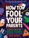 How to Fool Your Parents