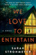 We Love to Entertain: A Novel