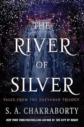 The River of Silver: Tales from the Daevabad Trilogy