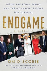 Endgame: Inside the Royal Family and the Monarchy's Fight