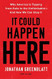 It Could Happen Here