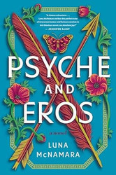 Psyche and Eros: A Novel