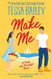 Make Me: A Spicy Friends-to-Lovers Rom-Com Featuring