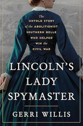 Lincoln's Lady Spymaster