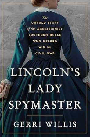 Lincoln's Lady Spymaster