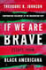 If We Are Brave