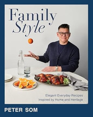 Family Style: Elegant Everyday Recipes Inspired by Home and