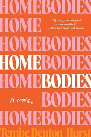 Homebodies: A Novel