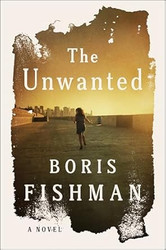 The Unwanted: A Novel