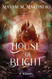 House of Blight House of Blight