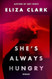 She's Always Hungry: Stories