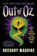 Out of Oz: The Stunning Conclusion to the Wicked Series: Ozs