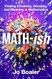 Math-ish: Finding Creativity Diversity and Meaning in