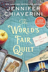 The World's Fair Quilt: An Elm Creek Quilts Novel