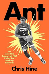Ant: The Incredible Journey of NBA Rising Star Anthony Edwards