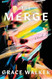 The Merge: A Novel