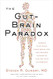 The Gut-Brain Paradox
