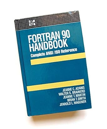 Fortran 90 Handbook: Complete Ansi/Iso Reference