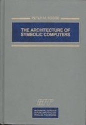 The Architecture of Symbolic Computers
