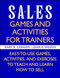 Sales: Games and Activities for Trainers