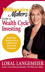 The Millionaire Maker's Guide to Wealth Cycle Investing