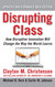 Disrupting Class Expanded Edition