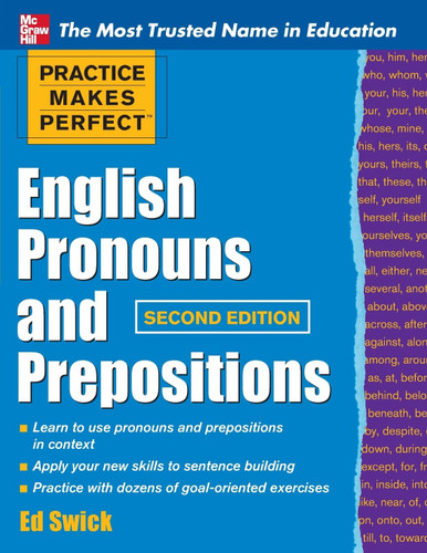 Practice Makes Perfect English Pronouns and Prepositions Second