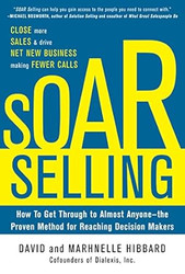 SOAR Selling: How To Get Through to Almost Anyone?the Proven