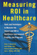 Measuring ROI in Healthcare